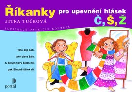 Říkanky pro upevnění hlásek Č, Š, Ž