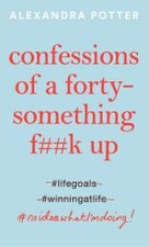 Confessions of a Forty-Something F**k Up