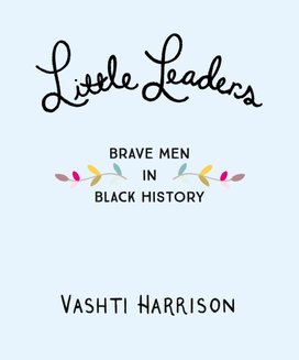 Little Leaders: Exceptional Men in Black History