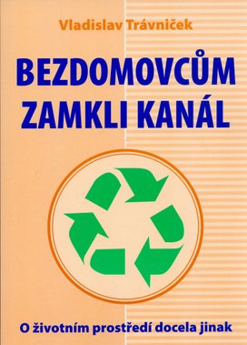 Bezdomovcům zamkli kanál