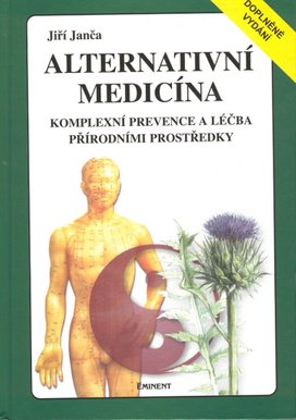 Alternativní medicína Komplexní prevence a léčba přírodními prostředky