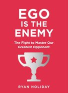 Ego is the Enemy