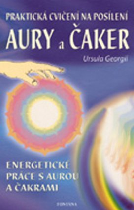 Praktická cvičení na posílení aury a čaker