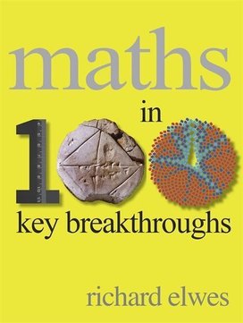 Mathematics In 100 Key Breakthroughs