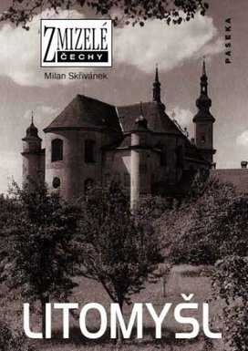 Zmizelé Čechy Litomyšl