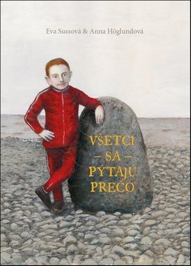 Všetci sa pýtajú prečo