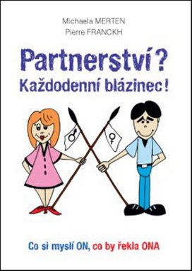 Partnerství? Každodenní blázinec!