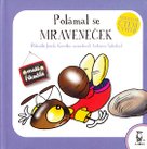Polámal se mraveneček