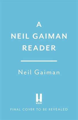 The Neil Gaiman Reader