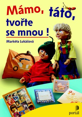 Mámo, táto, tvořte se mnou !