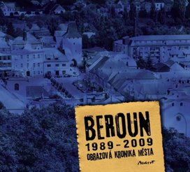 Beroun 1989 - 2009 Obrazová kronika města