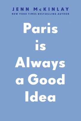 Paris Is Always a Good Idea