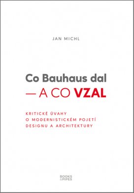 Co Bauhaus dal – a co vzal