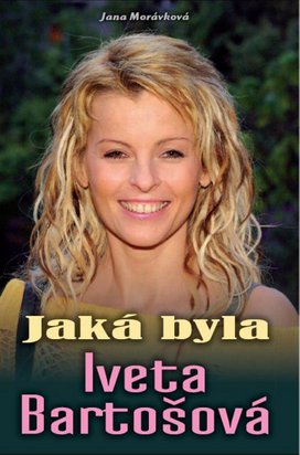 Jaká byla Iveta Bartošová