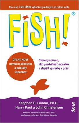 FISH! Overený spôsob, ako pozdvihnúť morálku