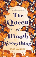 The Queen of Bloody Everything