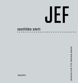 JEF sestřičko smrti