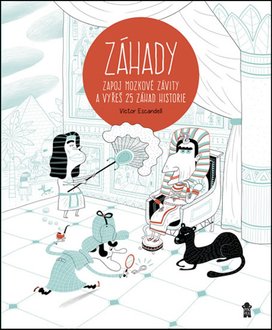 Záhady Zapoj mozkové závity a vyřeš 25 záhad historie
