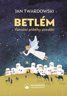Betlém Vánoční příběhy pro děti