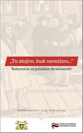 Tu stojím, inak nemôžem…