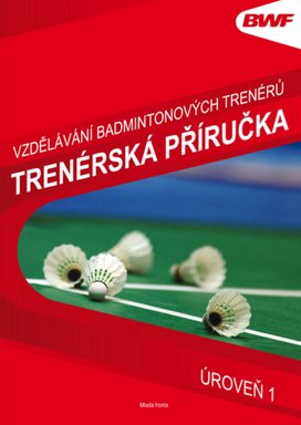 Vzdělávání badmintonových trenérů – trenérská příručka