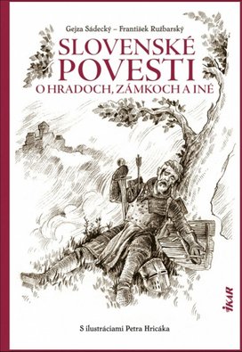 Slovenské povesti o hradoch, zámkoch a iné