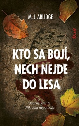 Kto sa bojí, nech nejde do lesa