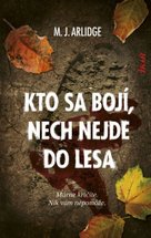 Kto sa bojí, nech nejde do lesa