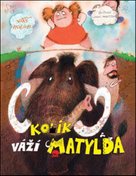 Kolik váží Matylda