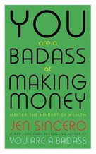 You Are a Badass at Making Money