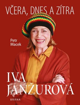 Iva Janžurová Včera, dnes a zítra