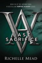 Vampire Academy 06. Last Sacrifice