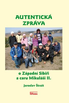 Autentická zpráva o Západní Sibiři a caru Mikuláši II.