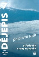 Dějepis 7 pro základní školy Středověk a raný novověk Pracovní sešit