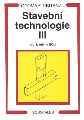 Stavební technologie III. pro SOU