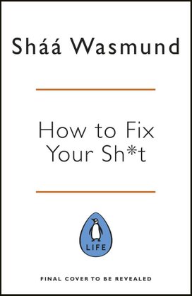 How to Fix Your Sh*t