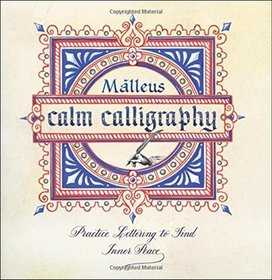 Calm Calligraphy: Practice Lettering to Find Inner Peace