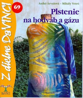 Plstenie na hodváb a gázu