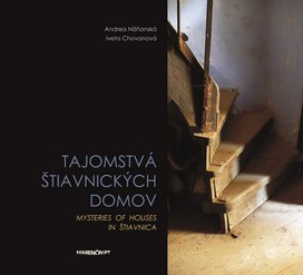 Tajomstvá štiavnických domov Mysteries of houses in Štiavnica