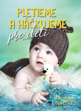 Pletieme a háčkujeme pre deti