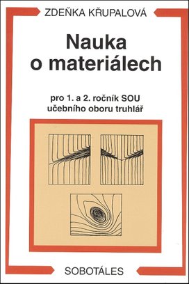 Nauka o materiálech pro 1. a 2. ročník SOU učebního oboru truhlář