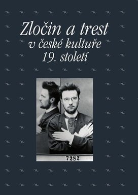 Zločin a trest v české kultuře 19. století