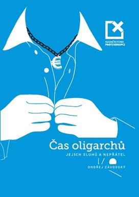 Čas oligarchů jejich sluhů a nepřátel