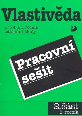 Vlastivěda pro 4. a 5. ročník základní školy Pracovní sešit