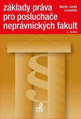 Základy práva pro posluchače neprávnických fakult 6. vydání