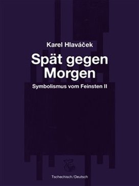 Spät gegen Morgen / Pozdě k ránu