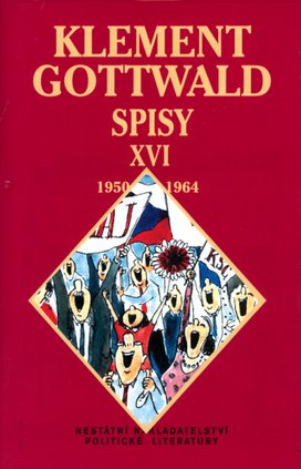 Klement Gottwald Spisy XVI Stalo to za hovno A stejně byla sranda !