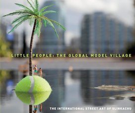 Little People: The Global Model Village