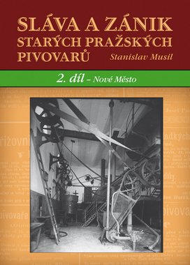 Sláva a zánik starých pražských pivovarů