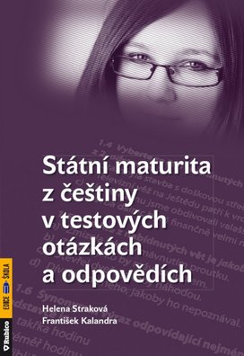 Státní maturita z češtiny v testových otázkách a odpovědích